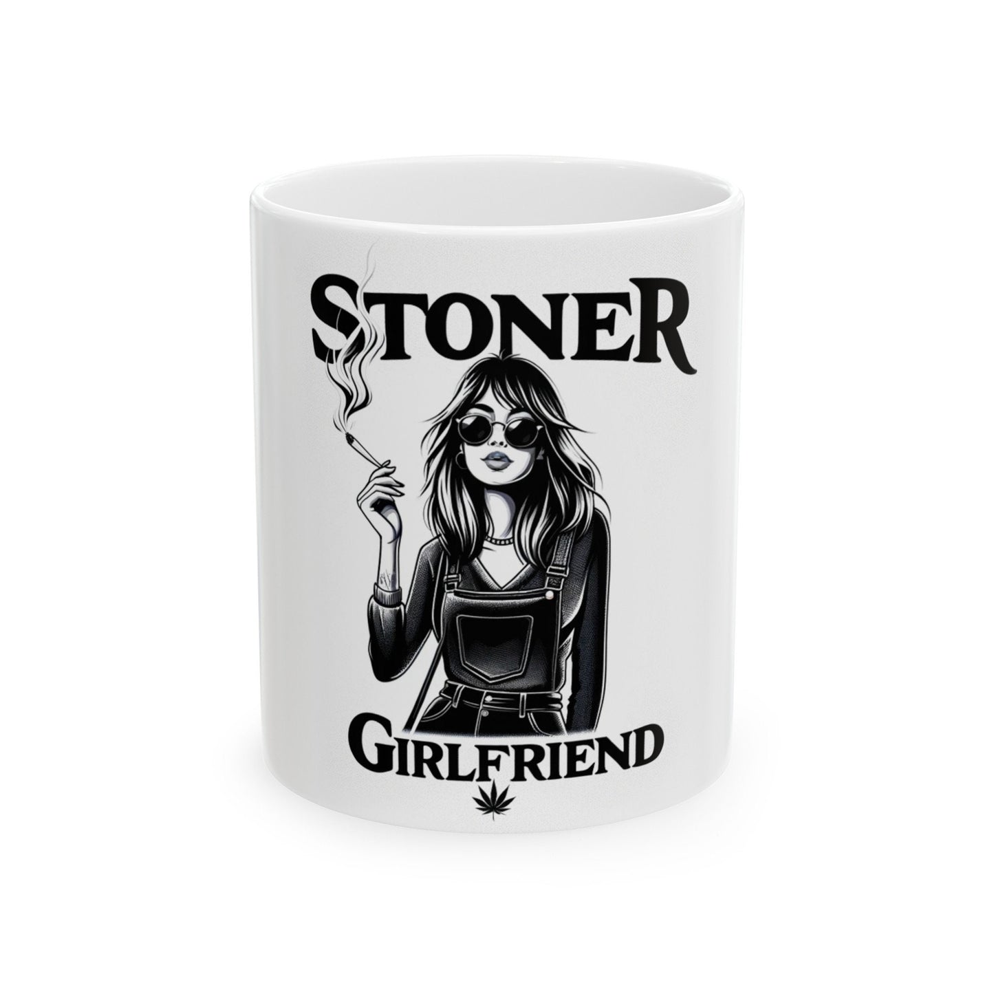 STONER GIRLFRIEND - Weed Coffee Mug (11oz)