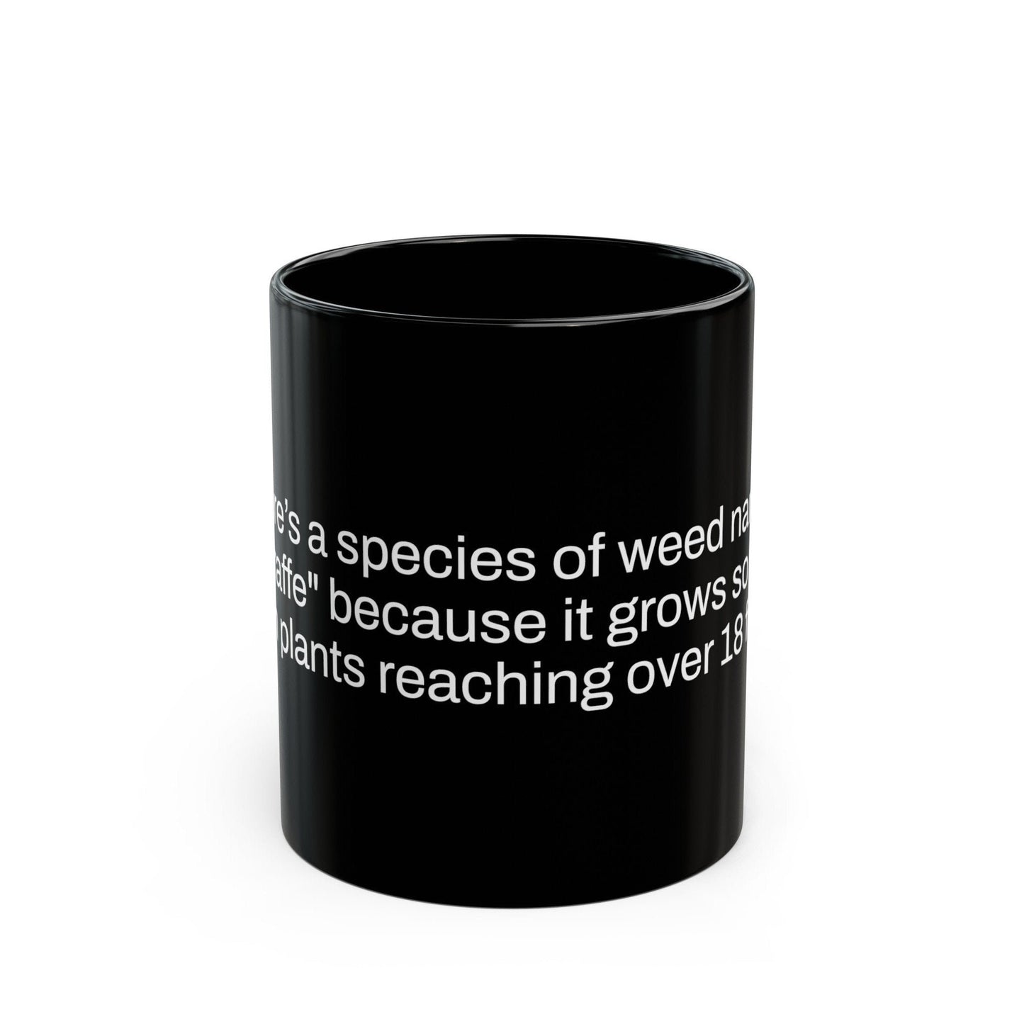 GIRAFFE WEED SPECIES Fact - Weed Coffee Mug (11oz) - Perfect Gift for Smokers, Stoners, Growers; Wake and Bake Mug / Weed Mug / Black Mug