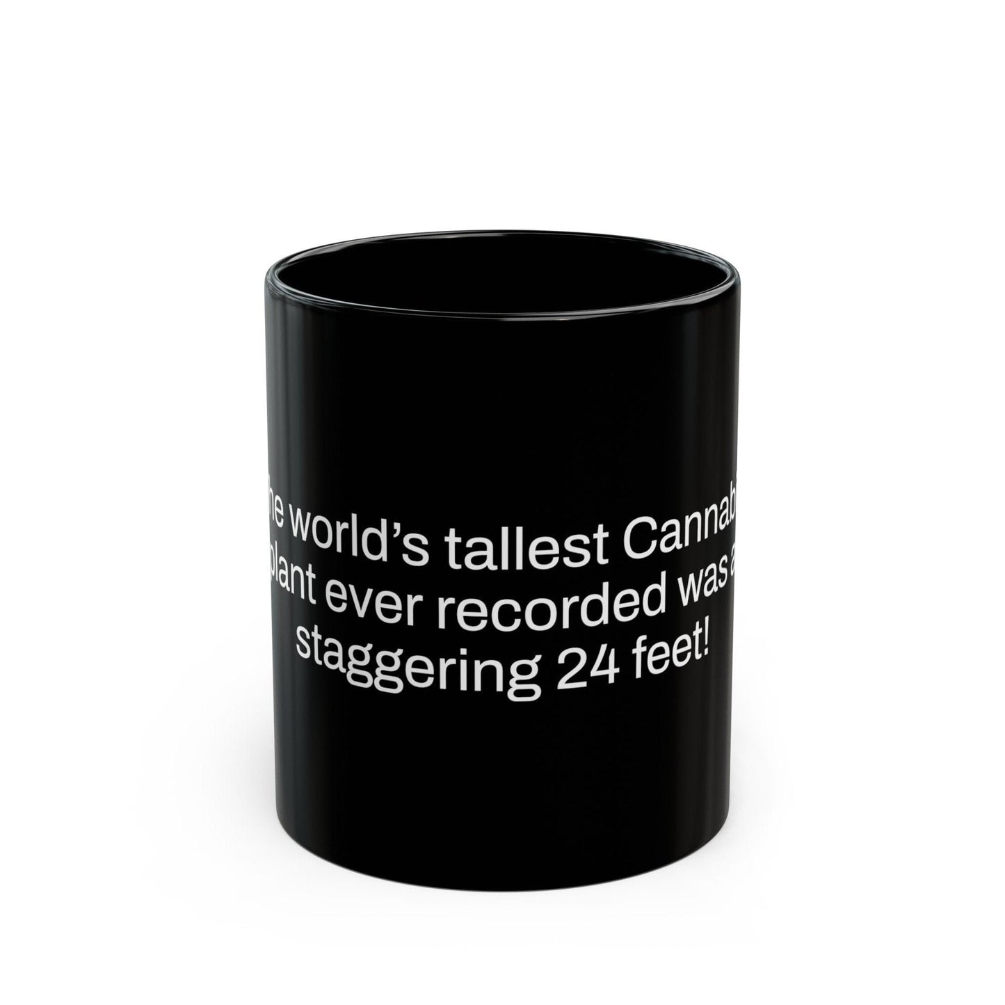TALLEST PLANT Weed Fact - Weed Coffee Mug (11oz) - Perfect Gift for Smokers, Stoners, Growers; Wake and Bake Mug / Weed Mug / BLACK Mug