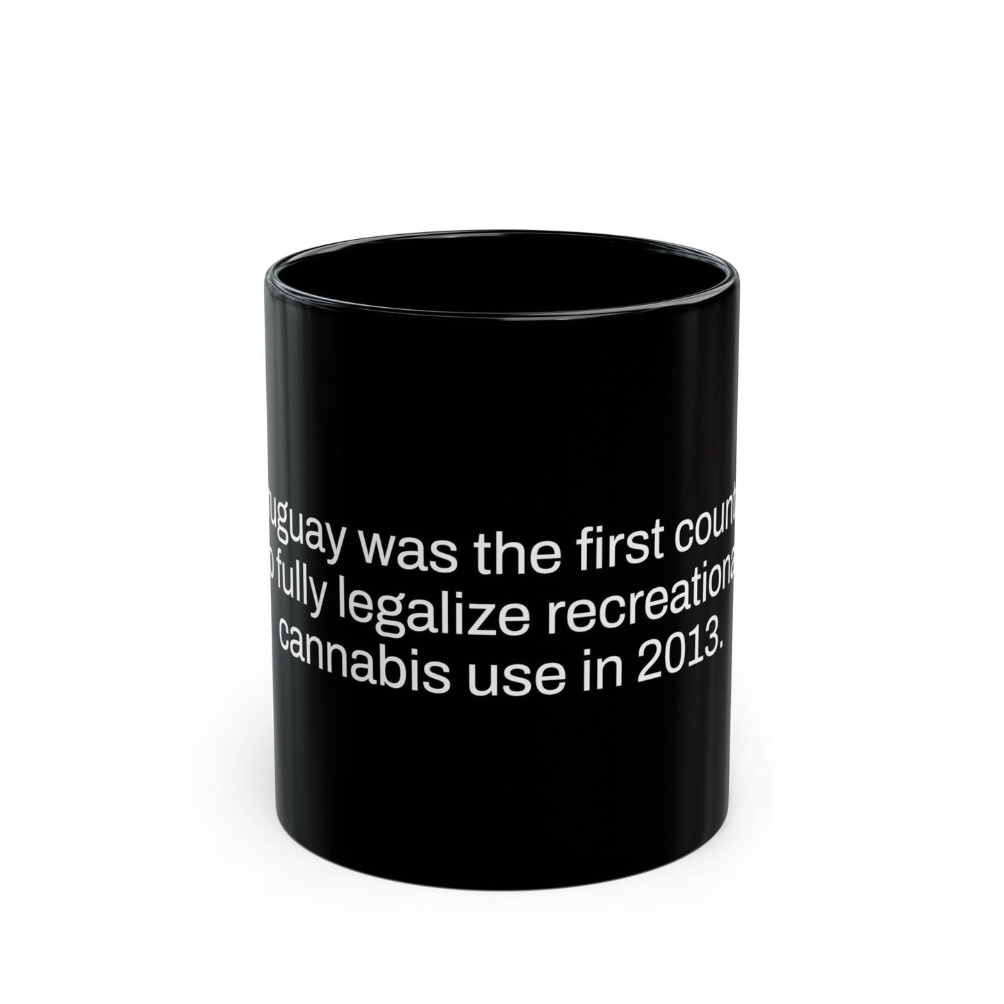 URUGUAY Weed Fact - Weed Coffee Mug (11oz) - Perfect Gift for Smokers, Stoners, Growers; Wake and Bake Mug / Weed Mug / BLACK Mug