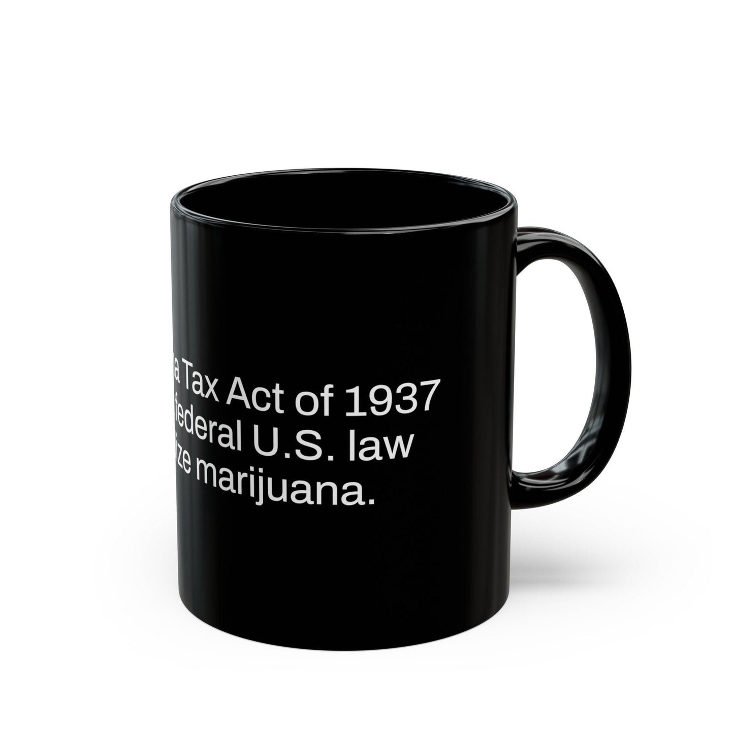 MARIHUANA LAW Weed Fact - Weed Coffee Mug (11oz) - Perfect Gift for Smokers, Stoners, Growers; Wake and Bake Mug / Weed Mug / BLACK Mug