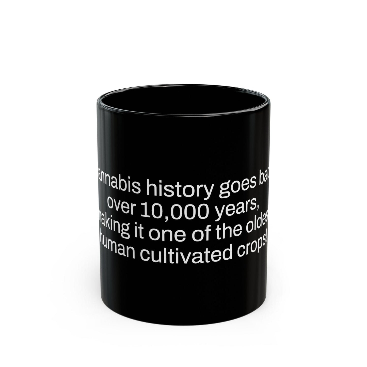 HISTORY Weed Fact - Weed Coffee Mug (11oz) - Perfect Gift for Smokers, Stoners, Growers; Wake and Bake Mug / Weed Mug / BLACK Mug
