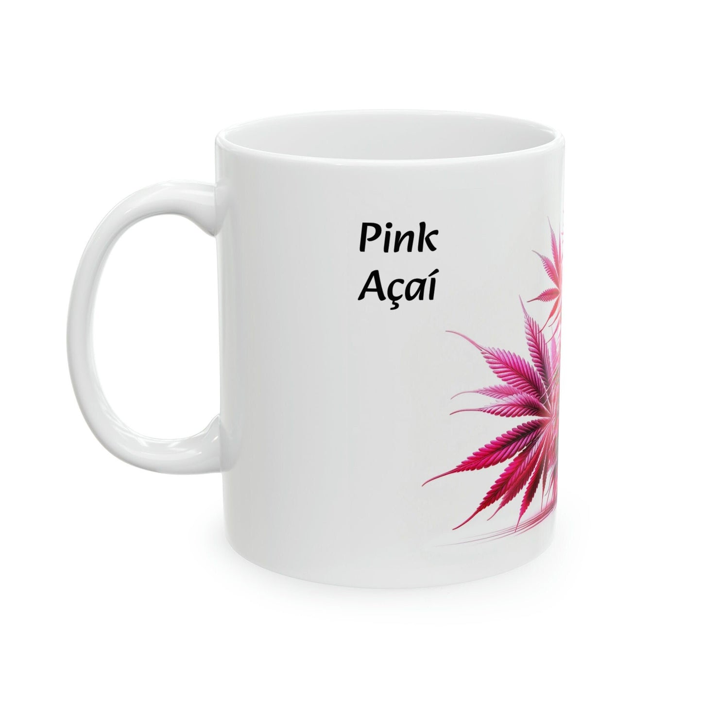 PINK ACAI - WEED Strain Themed Coffee Mugs - Perfect Gift for Smokers, Stoners, Marijuana Lovers; Wake and Bake Essentials