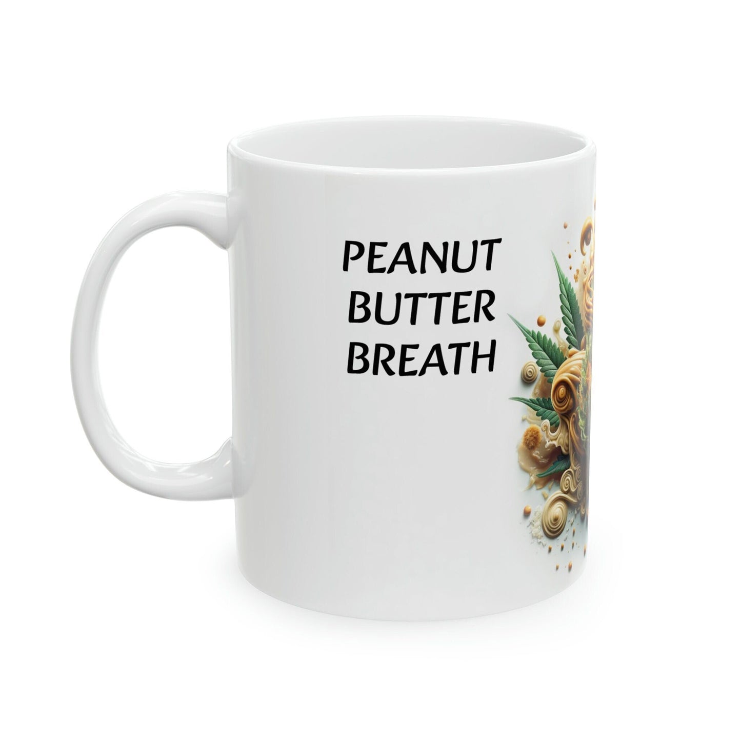 PEANUT BUTTER BREATH - Weed Strain Themed Coffee Mugs - Perfect Gift for Smokers, Stoners, Marijuana Lovers; Wake and Bake Essentials