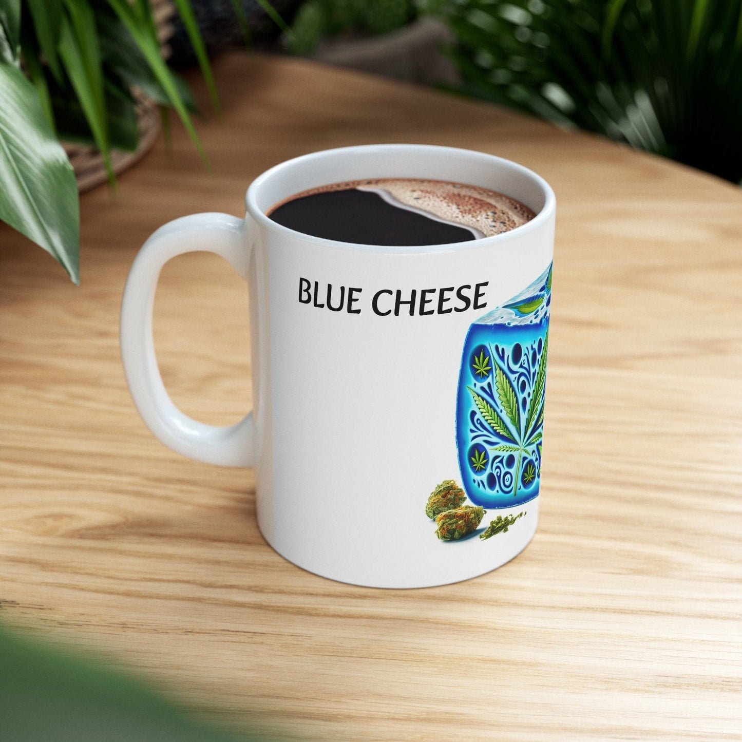 BLUE CHEESE - Weed Coffee Mug (11oz) - Perfect Strains Gift for Smokers, Stoners, Growers; Wake & Bake Mug / 420 Weed Mug, Marijuana Gift