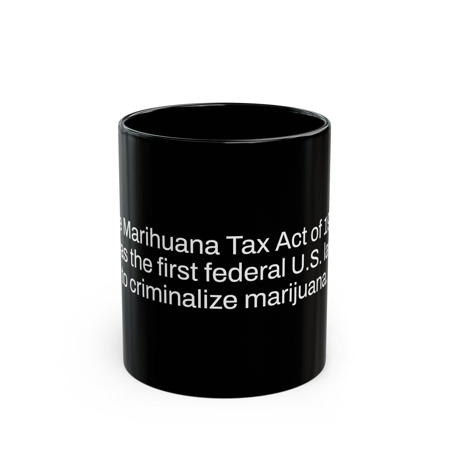 MARIHUANA LAW Weed Fact - Weed Coffee Mug (11oz) - Perfect Gift for Smokers, Stoners, Growers; Wake and Bake Mug / Weed Mug / BLACK Mug