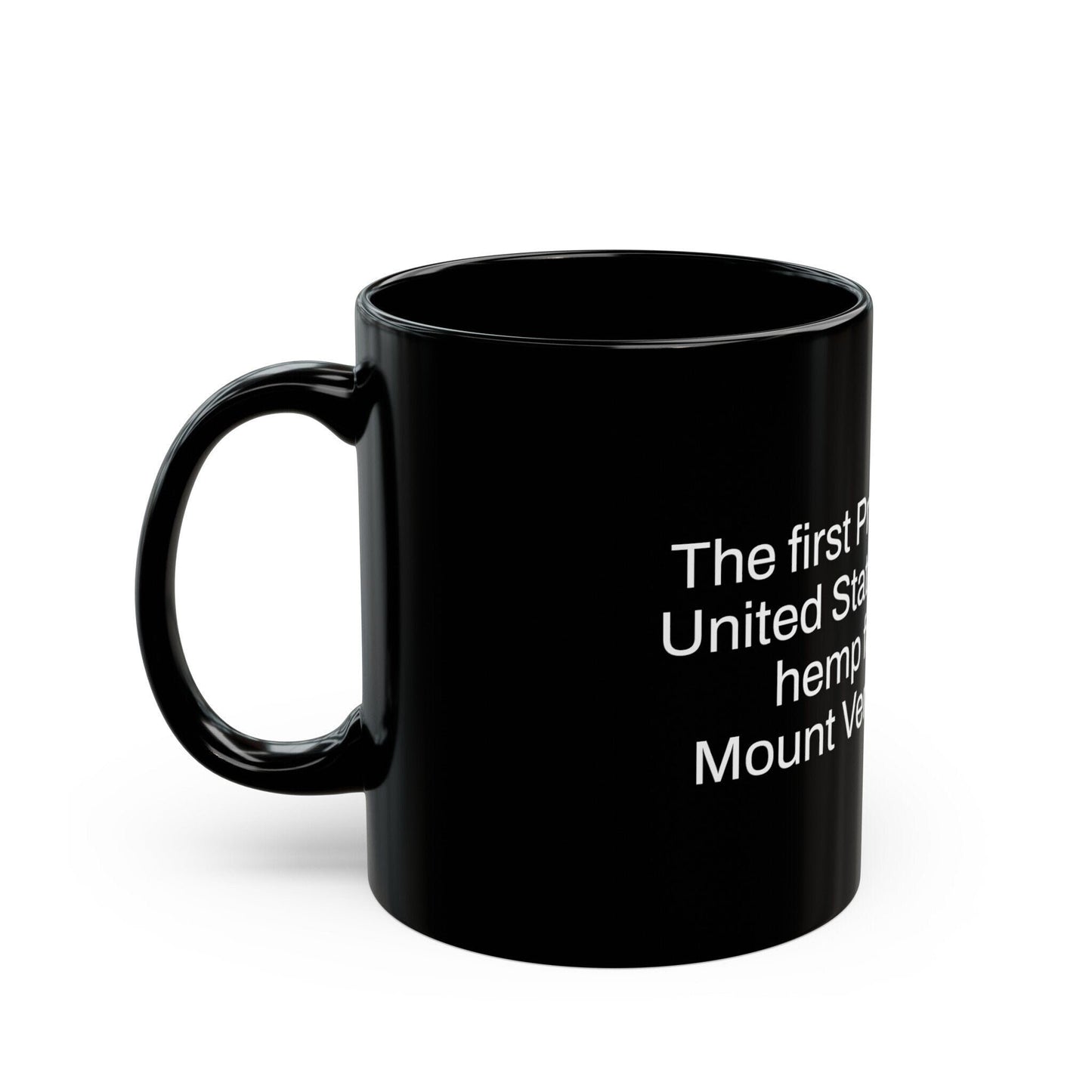 GEORGE WASHINGTON Weed Fact - Weed Coffee Mug (11oz) - Perfect Gift for Smokers, Stoners, Growers; Wake and Bake Mug / Weed Mug / BLACK Mug