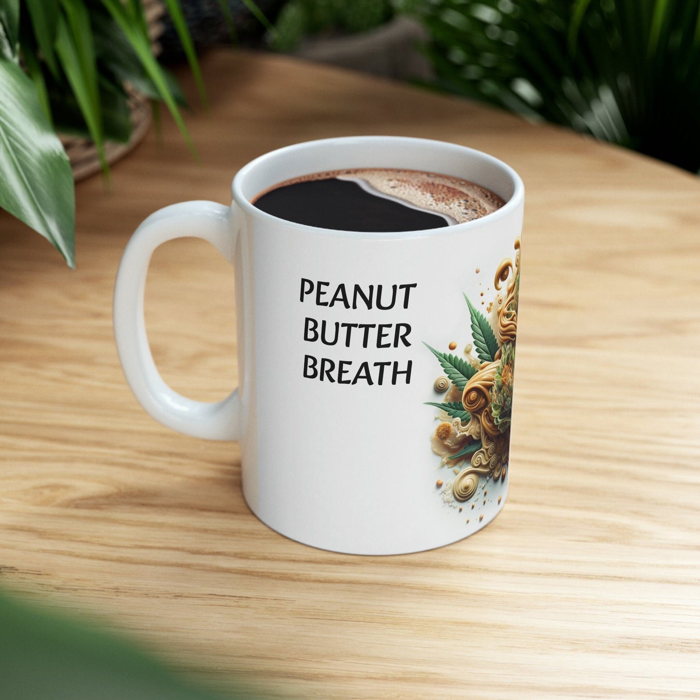 PEANUT BUTTER BREATH - Weed Strain Themed Coffee Mugs - Perfect Gift for Smokers, Stoners, Marijuana Lovers; Wake and Bake Essentials