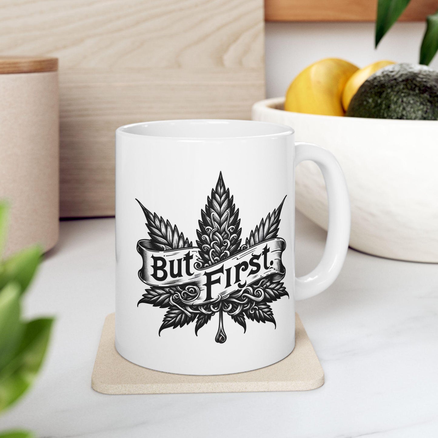 BUT FIRST: Weed Themed Coffee Mugs; Discrete Marijuana Mug; Cannabis Cup - Stoner Gifts, Stoner Lifestyle