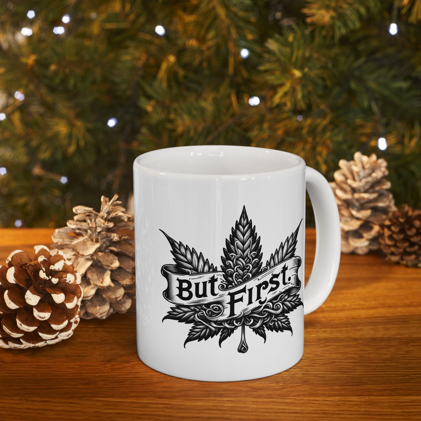 BUT FIRST: Weed Themed Coffee Mugs; Discrete Marijuana Mug; Cannabis Cup - Stoner Gifts, Stoner Lifestyle