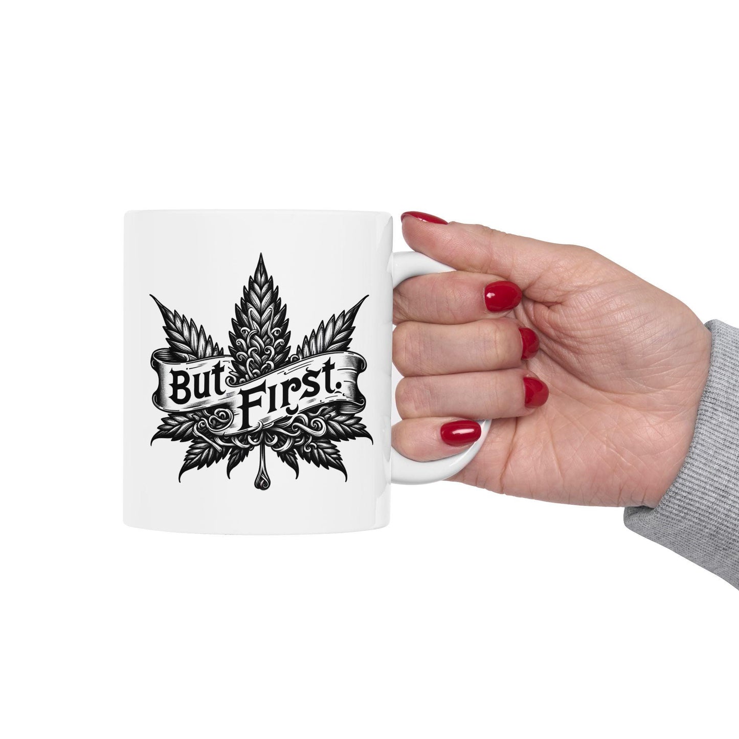 BUT FIRST: Weed Themed Coffee Mugs; Discrete Marijuana Mug; Cannabis Cup - Stoner Gifts, Stoner Lifestyle