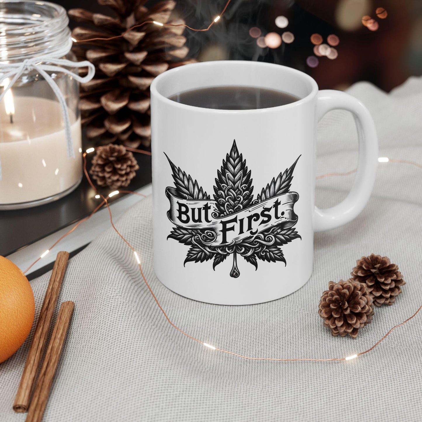 BUT FIRST: Weed Themed Coffee Mugs; Discrete Marijuana Mug; Cannabis Cup - Stoner Gifts, Stoner Lifestyle