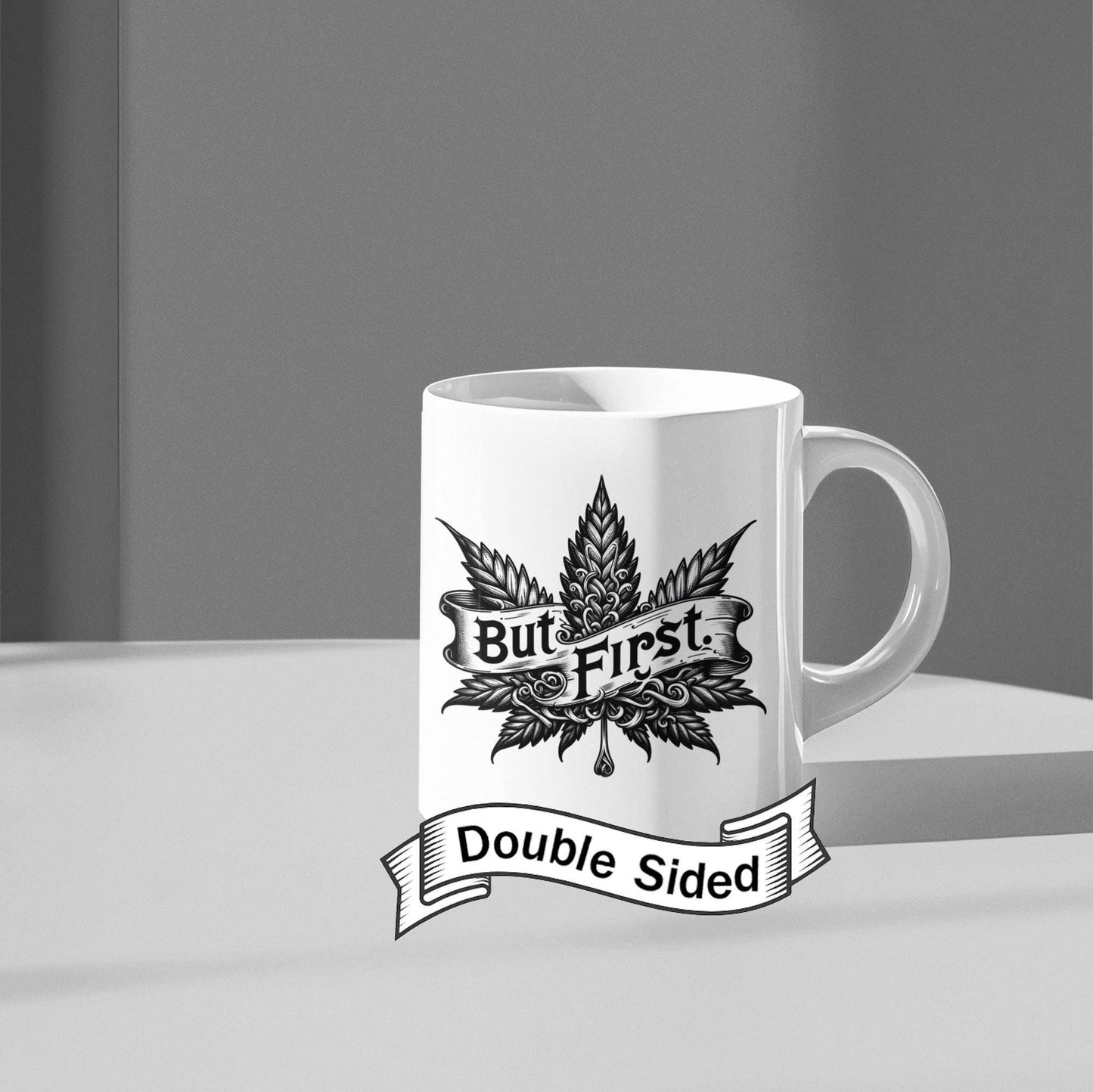 BUT FIRST: Weed Themed Coffee Mugs; Discrete Marijuana Mug; Cannabis Cup - Stoner Gifts, Stoner Lifestyle