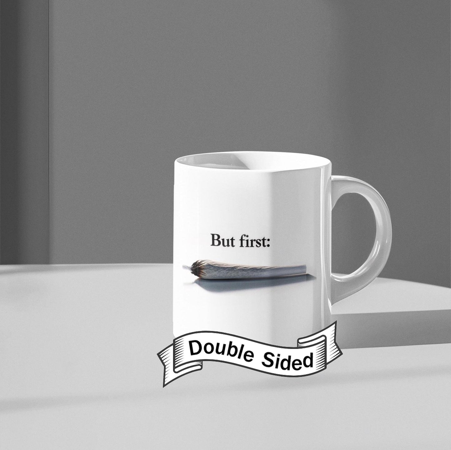 BUT FIRST: Joint - Discrete Weed Themed Coffee Mugs, Cannabis Cup, Marijuana Mugs - Stoner Gifts, Stoner Lifestyle