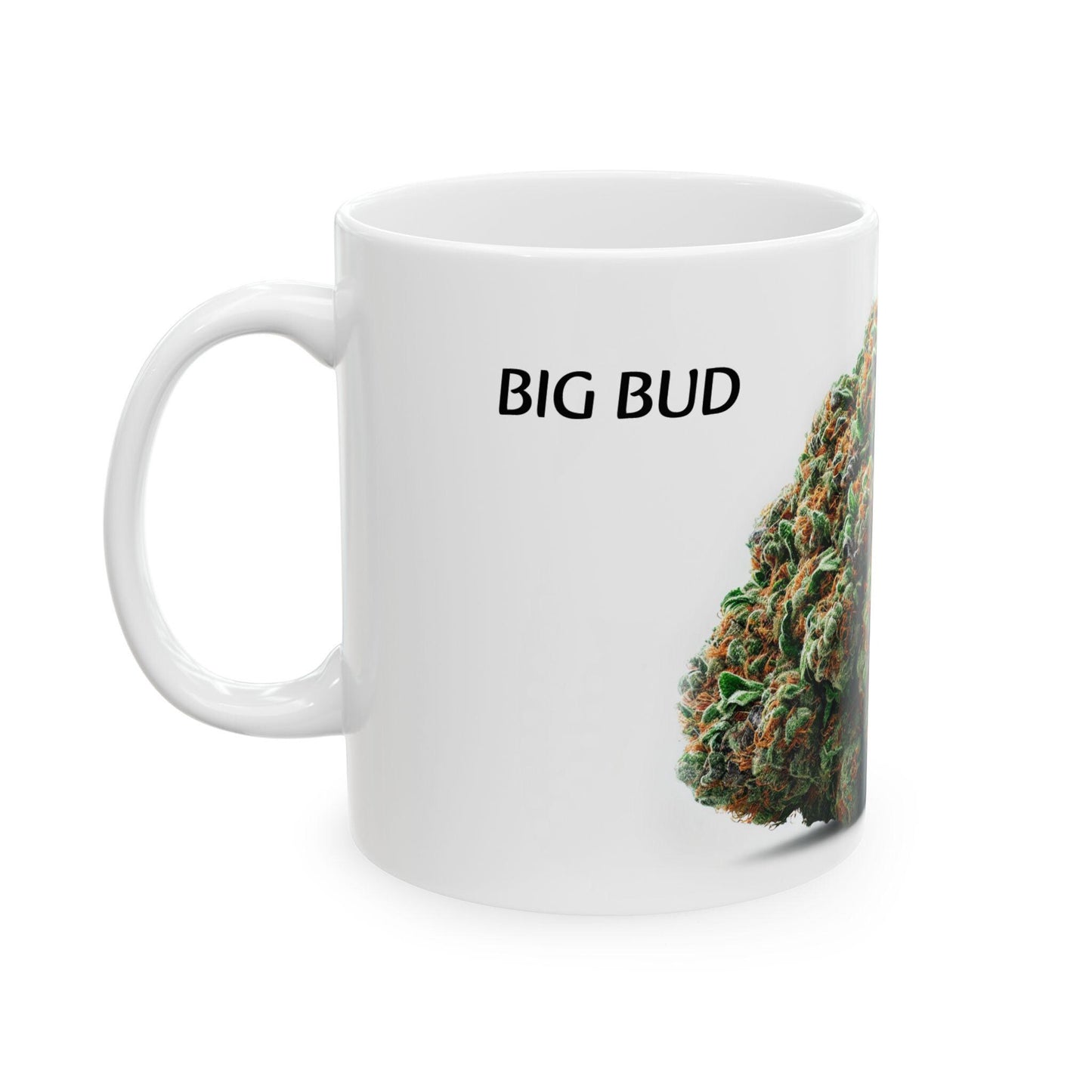 BIG BUD - (11oz) Weed Strain Coffee Mugs - Perfect Gift for Stoners, Weed Mug, Marijuana Gift; Wake and Bake Essentials; Cannabis Pot Decor
