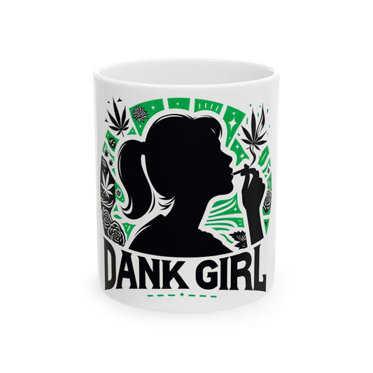 DANK GIRL Mug - Weed Coffee Mug (11oz)