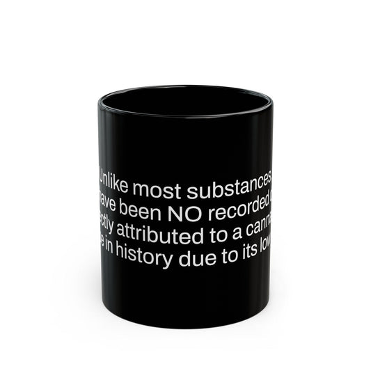 ZERO DEATHS Weed Fact - Weed Coffee Mug (11oz) - Perfect Gift for Smokers, Stoners, Growers; Wake and Bake Mug / Weed Mug / BLACK Mug