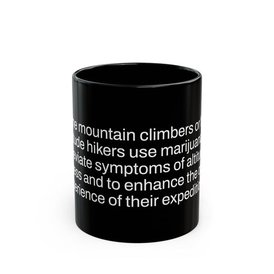 HIGH ALTITUDE Weed Fact - Weed Coffee Mug (11oz) - Perfect Gift for Smokers, Stoners, Growers; Wake and Bake Mug / Weed Mug / BLACK Mug