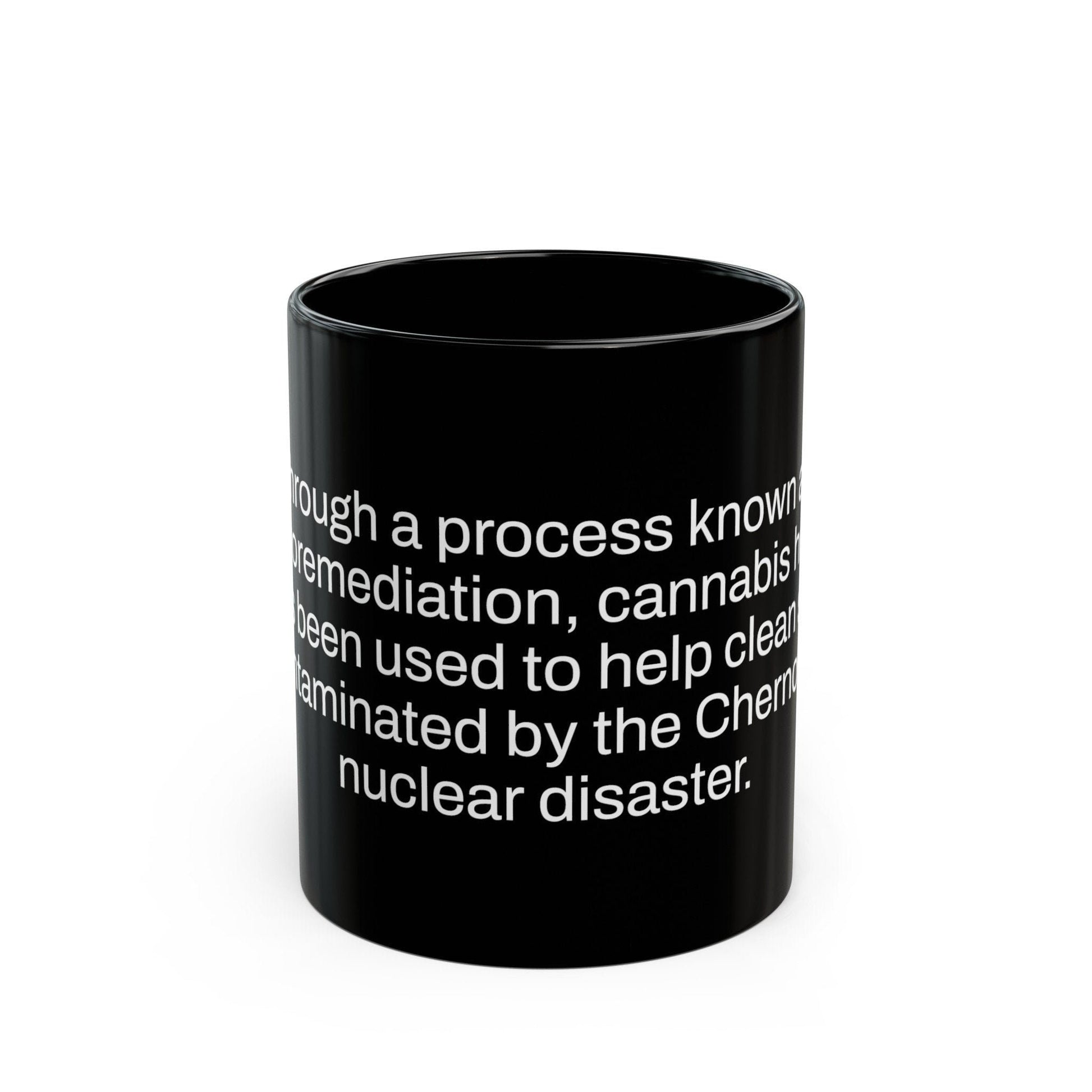 CHERNOBYL Fact - Weed Coffee Mug (11oz) - Perfect Gift for Smokers, Stoners, Growers; Wake and Bake Mug / Weed Mug / BLACK Mug