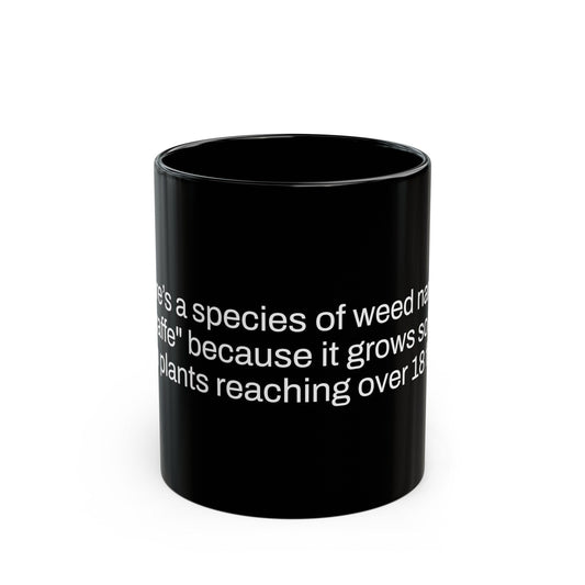 GIRAFFE WEED SPECIES Fact - Weed Coffee Mug (11oz) - Perfect Gift for Smokers, Stoners, Growers; Wake and Bake Mug / Weed Mug / Black Mug