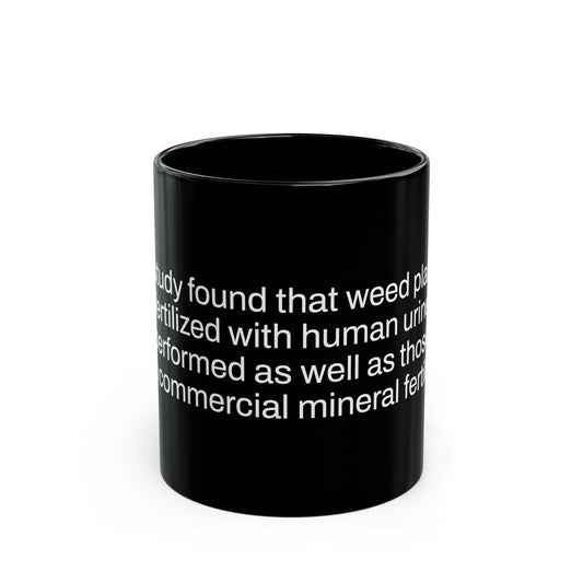 URINE Weed Fact - Weed Coffee Mug (11oz) - Perfect Gift for Smokers, Stoners, Growers; Wake and Bake Mug / Weed Mug / BLACK Mug