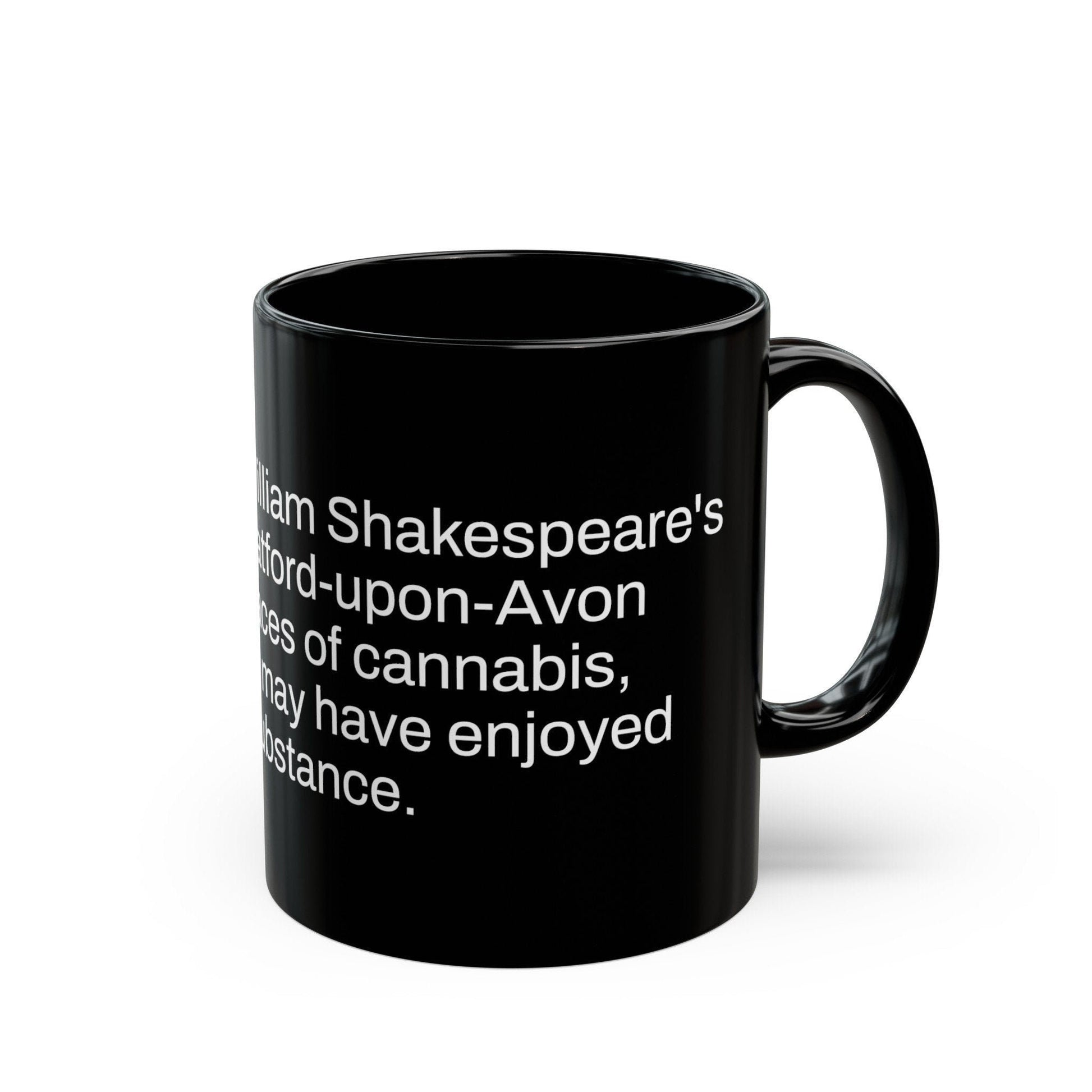 WILLIAM SHAKESPEAR Weed Fact - Weed Coffee Mug (11oz) - Perfect Gift for Smokers, Stoners, Growers; Wake and Bake Mug / Weed Mug / BLACK Mug