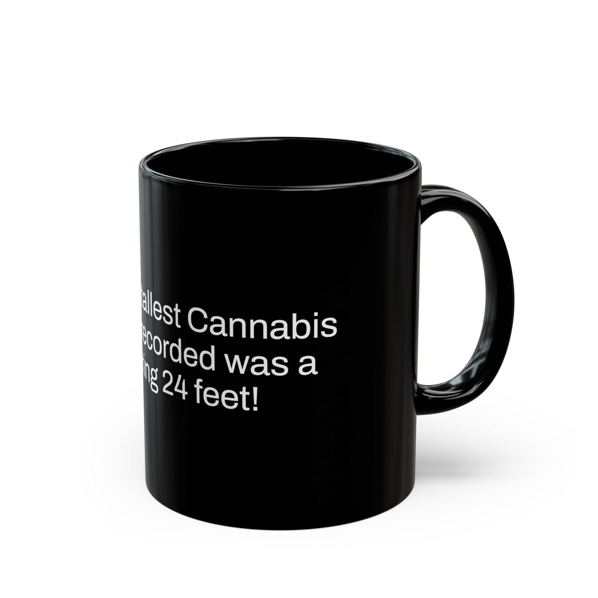 TALLEST PLANT Weed Fact - Weed Coffee Mug (11oz) - Perfect Gift for Smokers, Stoners, Growers; Wake and Bake Mug / Weed Mug / BLACK Mug