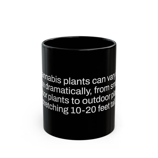 WEED HEIGHT Fact - Weed Coffee Mug (11oz) - Perfect Gift for Smokers, Stoners, Growers; Wake and Bake Mug / Weed Mug / BLACK Mug