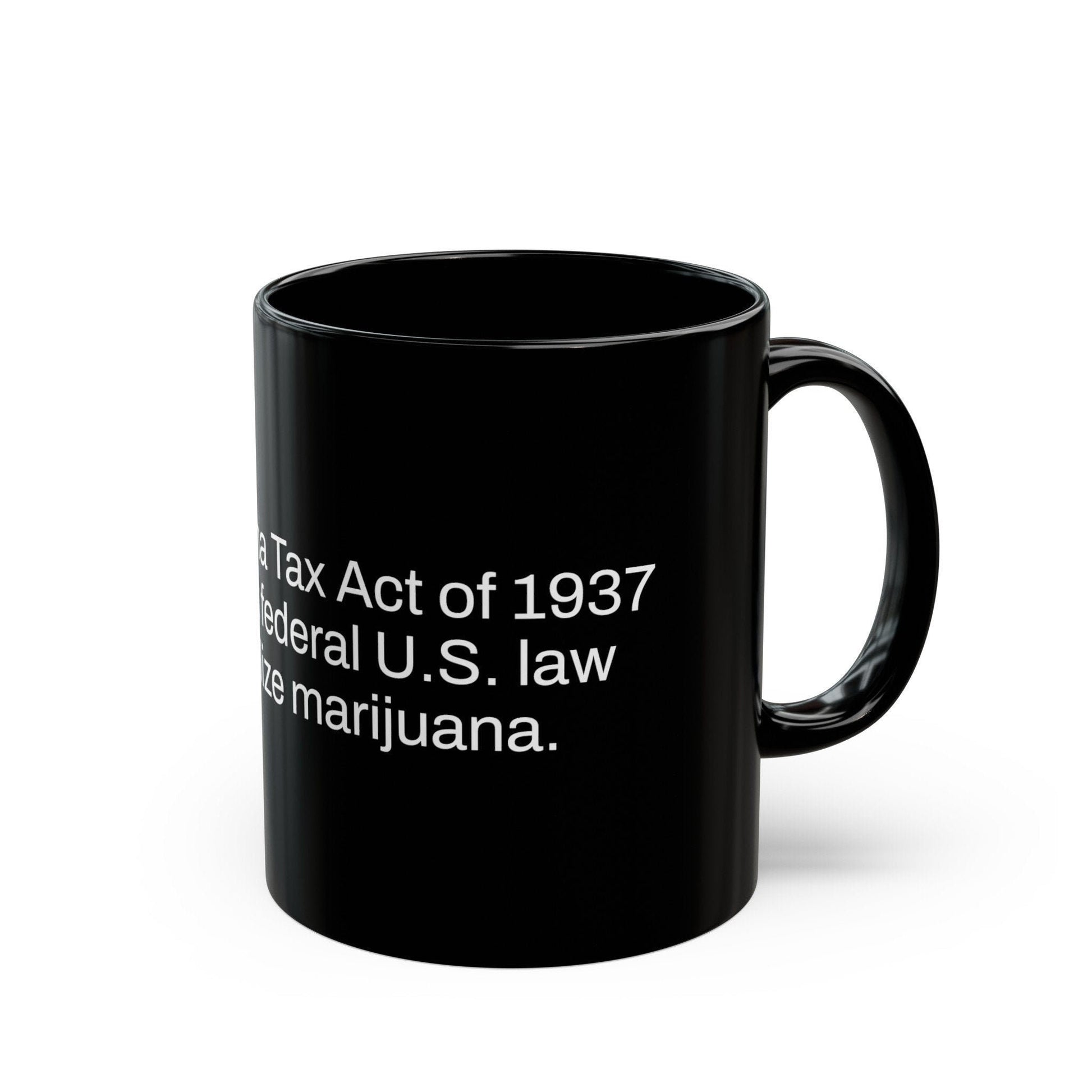 MARIHUANA LAW Weed Fact - Weed Coffee Mug (11oz) - Perfect Gift for Smokers, Stoners, Growers; Wake and Bake Mug / Weed Mug / BLACK Mug