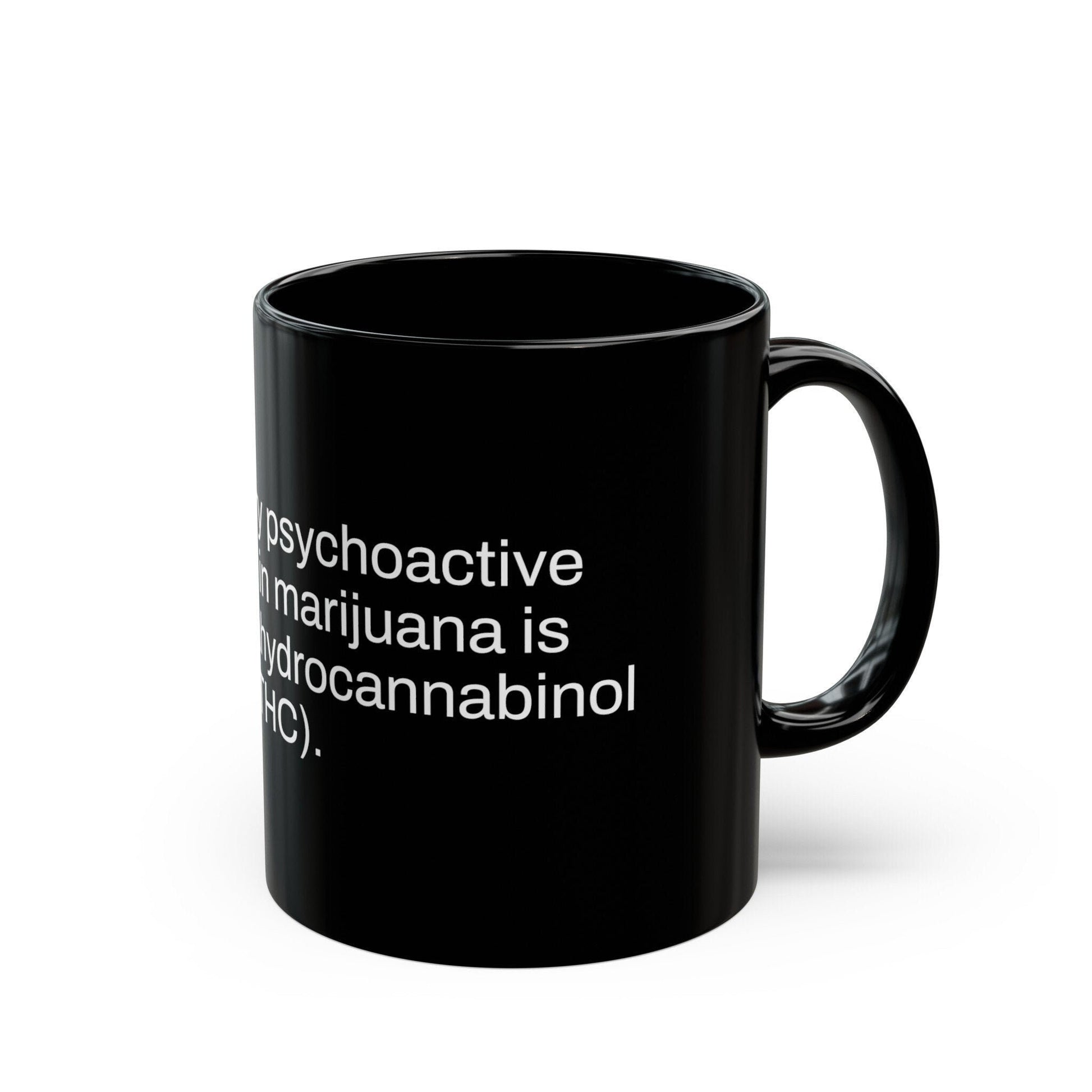 THC Weed Fact - Weed Coffee Mug (11oz) - Perfect Gift for Smokers, Stoners, Growers; Wake and Bake Mug / Weed Mug / BLACK Mug