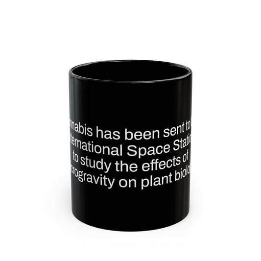 SPACE Weed Fact - Weed Coffee Mug (11oz) - Perfect Gift for Smokers, Stoners, Growers; Wake and Bake Mug / Weed Mug / BLACK Mug