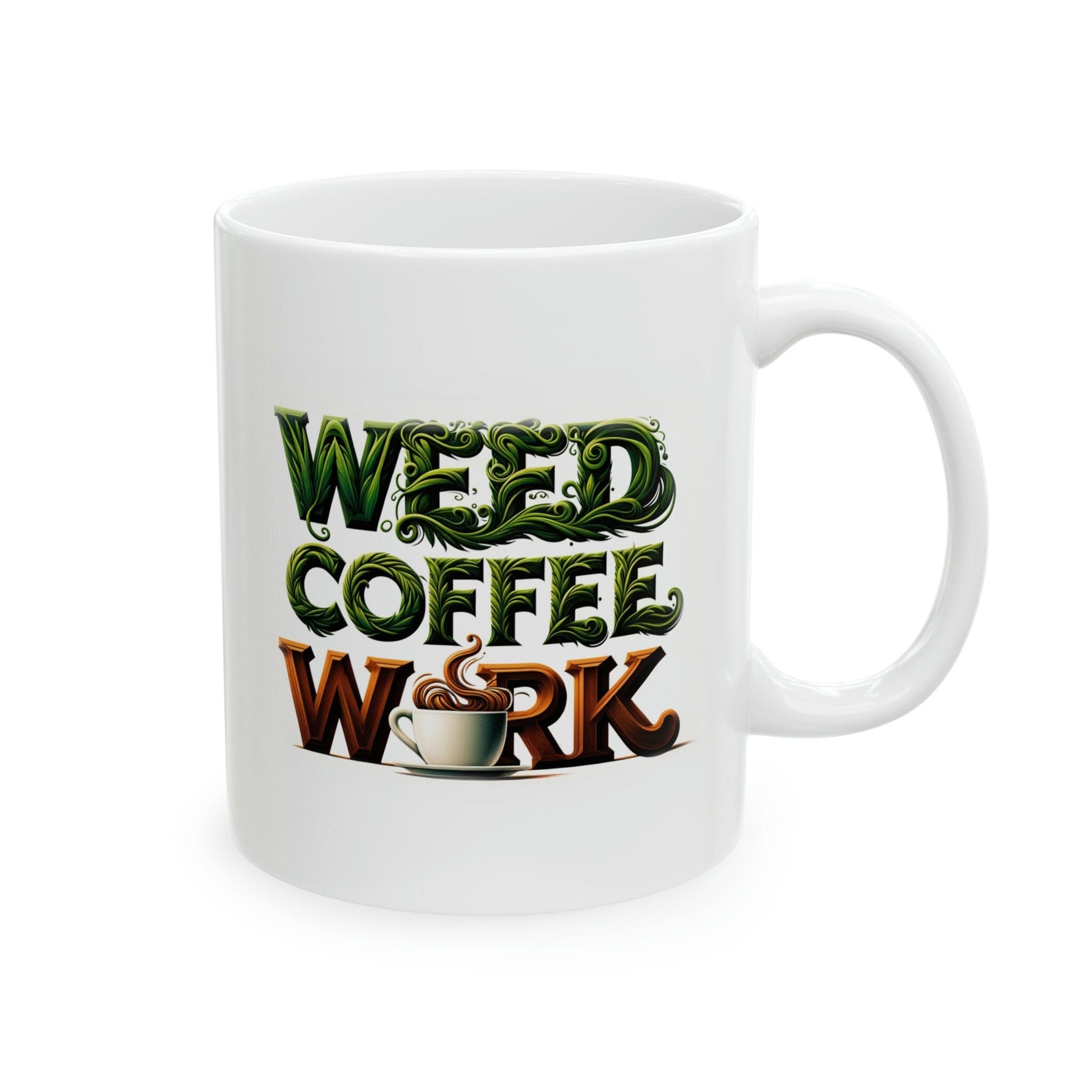WEED COFFEE WORK - Marijuana Themed Coffee Mugs - Perfect Gift for Smokers, Stoners, Marijuana Lovers, Growers; Smoker - Wake and Bake