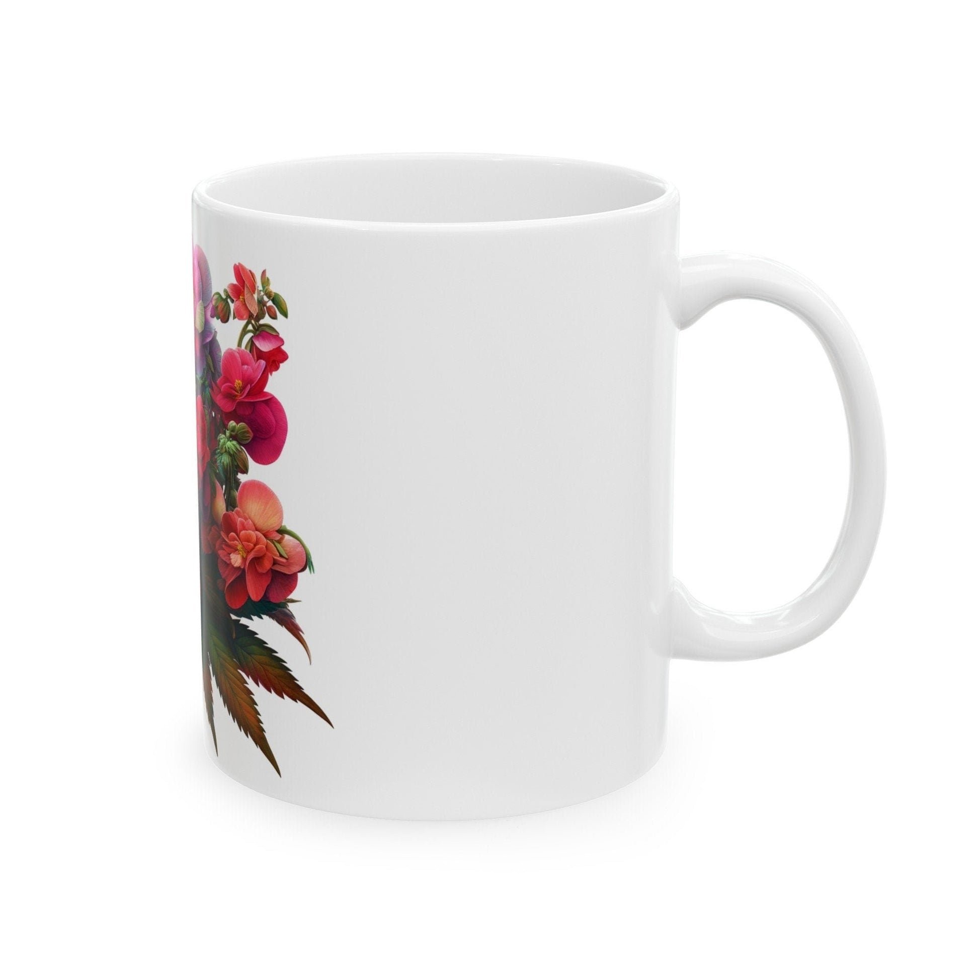 BEGONIA WEED FLOWER - Weed Coffee Mugs (11oz) Perfect Gift for Smokers/ Marijuana Gift; Wake and Bake Mug - Cannabis Cup / Stoner Mug