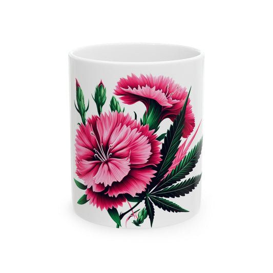 DIANTHUS WEED FLOWER - Weed Coffee Mugs (11oz) Perfect Gift for Smokers/ Marijuana Gift; Wake and Bake Mug - Cannabis Cup / Stoner Mug