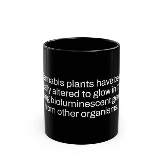 GLOW in the DARK Weed Fact - Weed Coffee Mug (11oz) - Perfect Gift for Smokers, Stoners, Growers; Wake and Bake Mug / Weed Mug / BLACK Mug