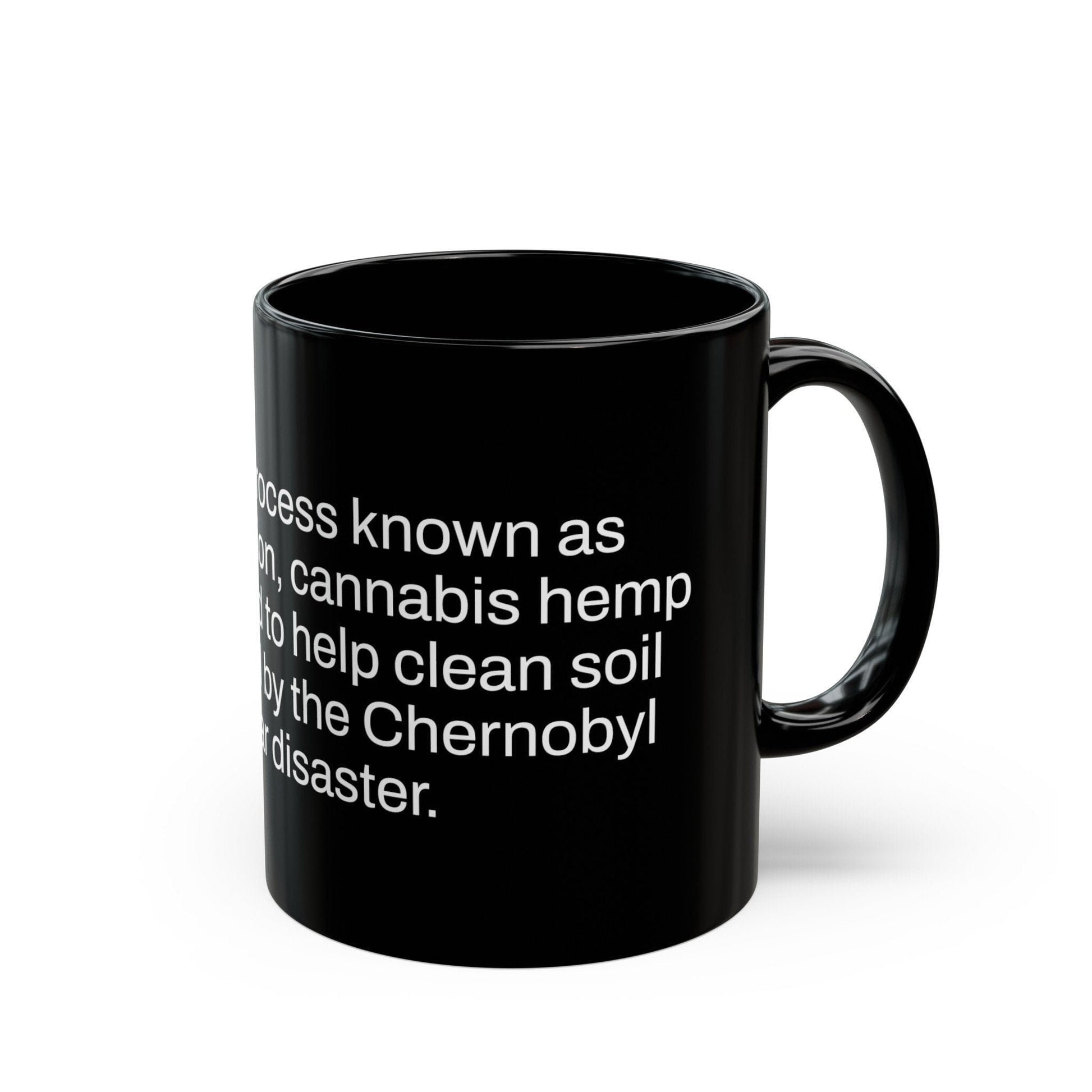 CHERNOBYL Fact - Weed Coffee Mug (11oz) - Perfect Gift for Smokers, Stoners, Growers; Wake and Bake Mug / Weed Mug / BLACK Mug