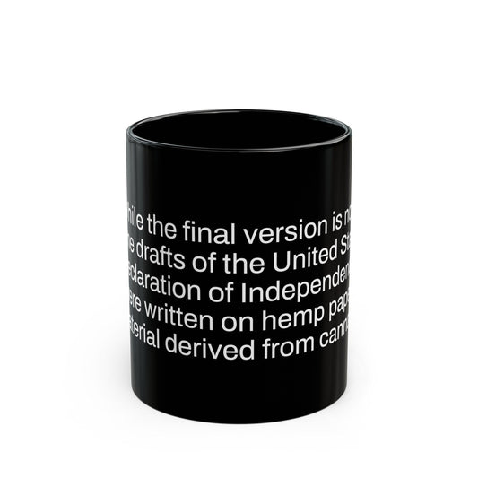 DECLARATION of INDEPENDANCE Weed Fact - Weed Coffee Mug (11oz) - Perfect Gift for Smokers, Stoners; Wake and Bake Mug / Weed Mug / BLACK Mug