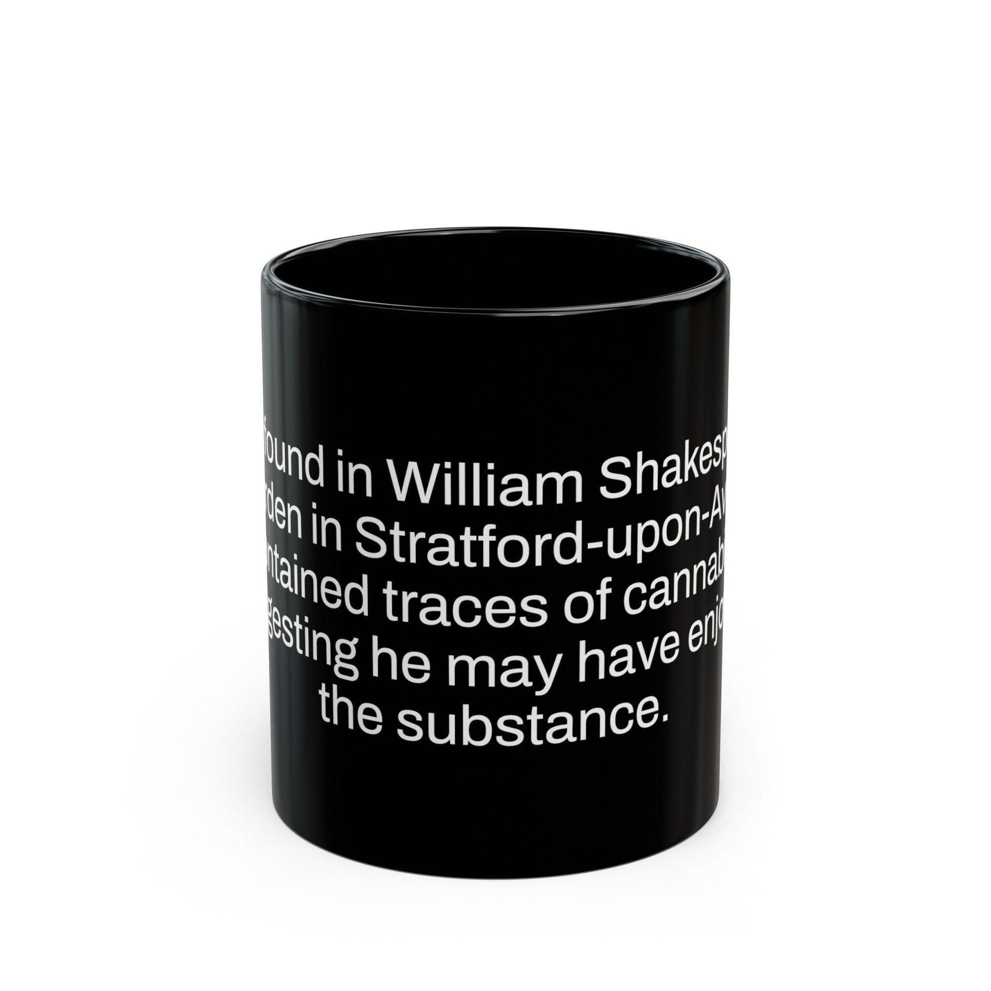 WILLIAM SHAKESPEAR Weed Fact - Weed Coffee Mug (11oz) - Perfect Gift for Smokers, Stoners, Growers; Wake and Bake Mug / Weed Mug / BLACK Mug