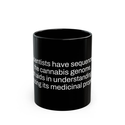 GENOME Weed Fact - Weed Coffee Mug (11oz) - Perfect Gift for Smokers, Stoners, Growers; Wake and Bake Mug / Weed Mug / BLACK Mug