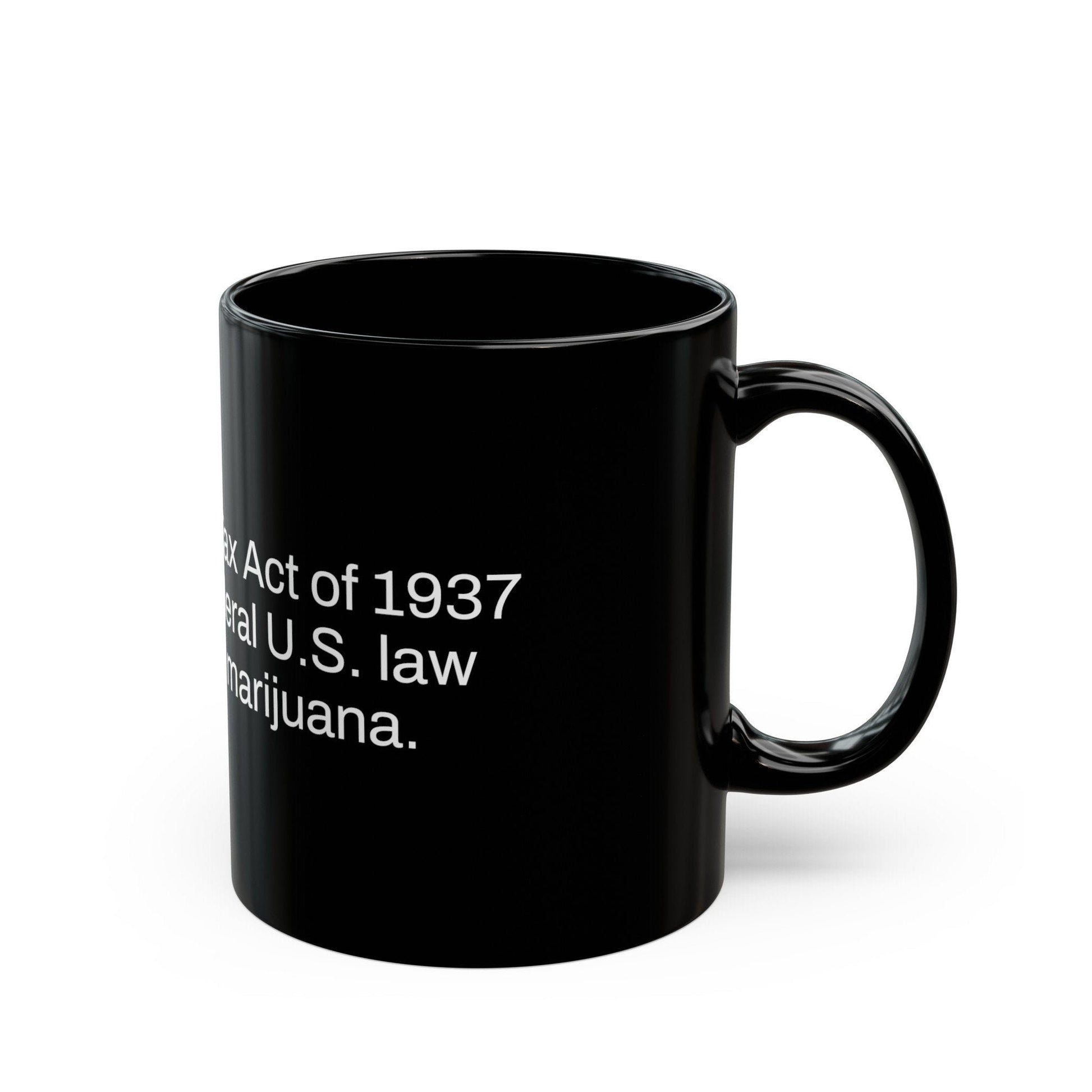 MARIHUANA LAW Weed Fact - Weed Coffee Mug (11oz) - Perfect Gift for Smokers, Stoners, Growers; Wake and Bake Mug / Weed Mug / BLACK Mug