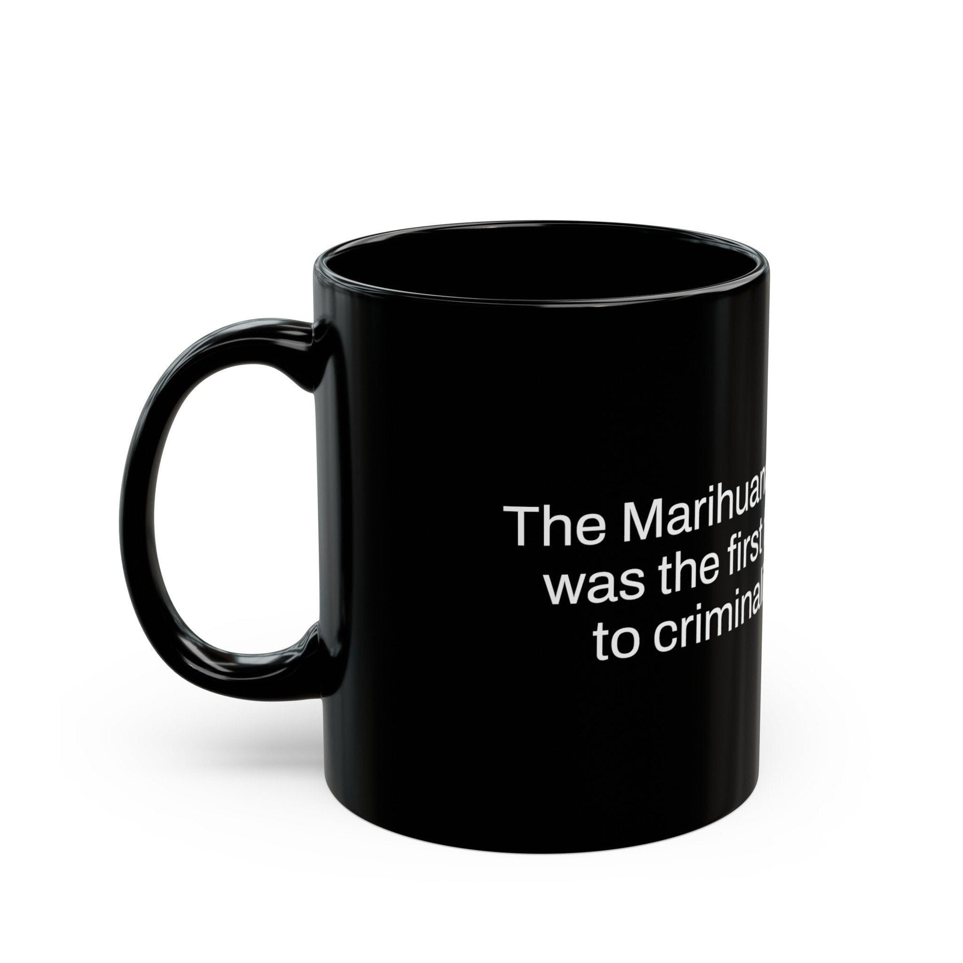 MARIHUANA LAW Weed Fact - Weed Coffee Mug (11oz) - Perfect Gift for Smokers, Stoners, Growers; Wake and Bake Mug / Weed Mug / BLACK Mug