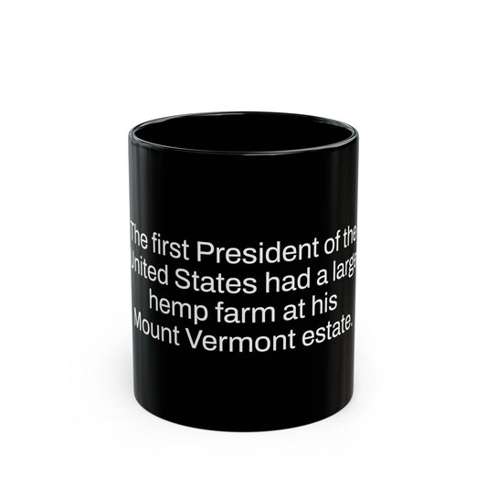 GEORGE WASHINGTON Weed Fact - Weed Coffee Mug (11oz) - Perfect Gift for Smokers, Stoners, Growers; Wake and Bake Mug / Weed Mug / BLACK Mug