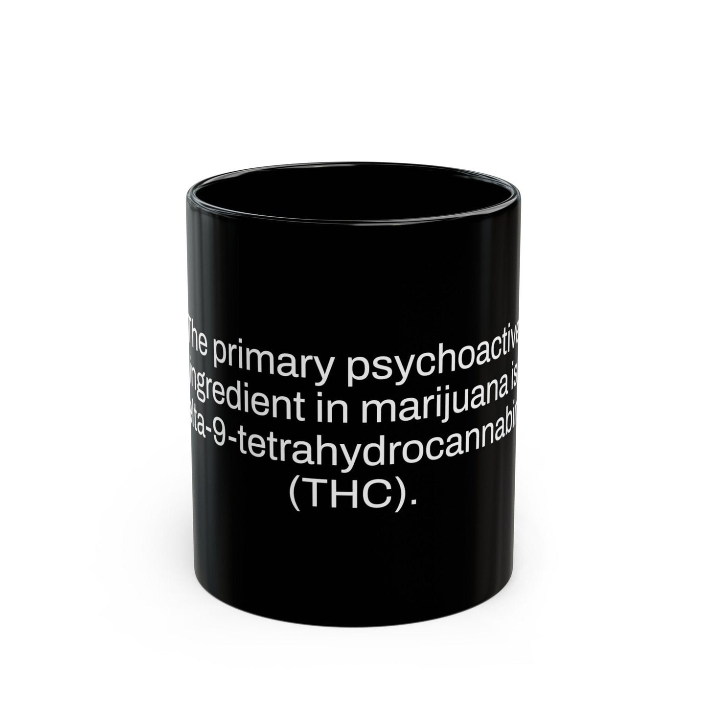 THC Weed Fact - Weed Coffee Mug (11oz) - Perfect Gift for Smokers, Stoners, Growers; Wake and Bake Mug / Weed Mug / BLACK Mug