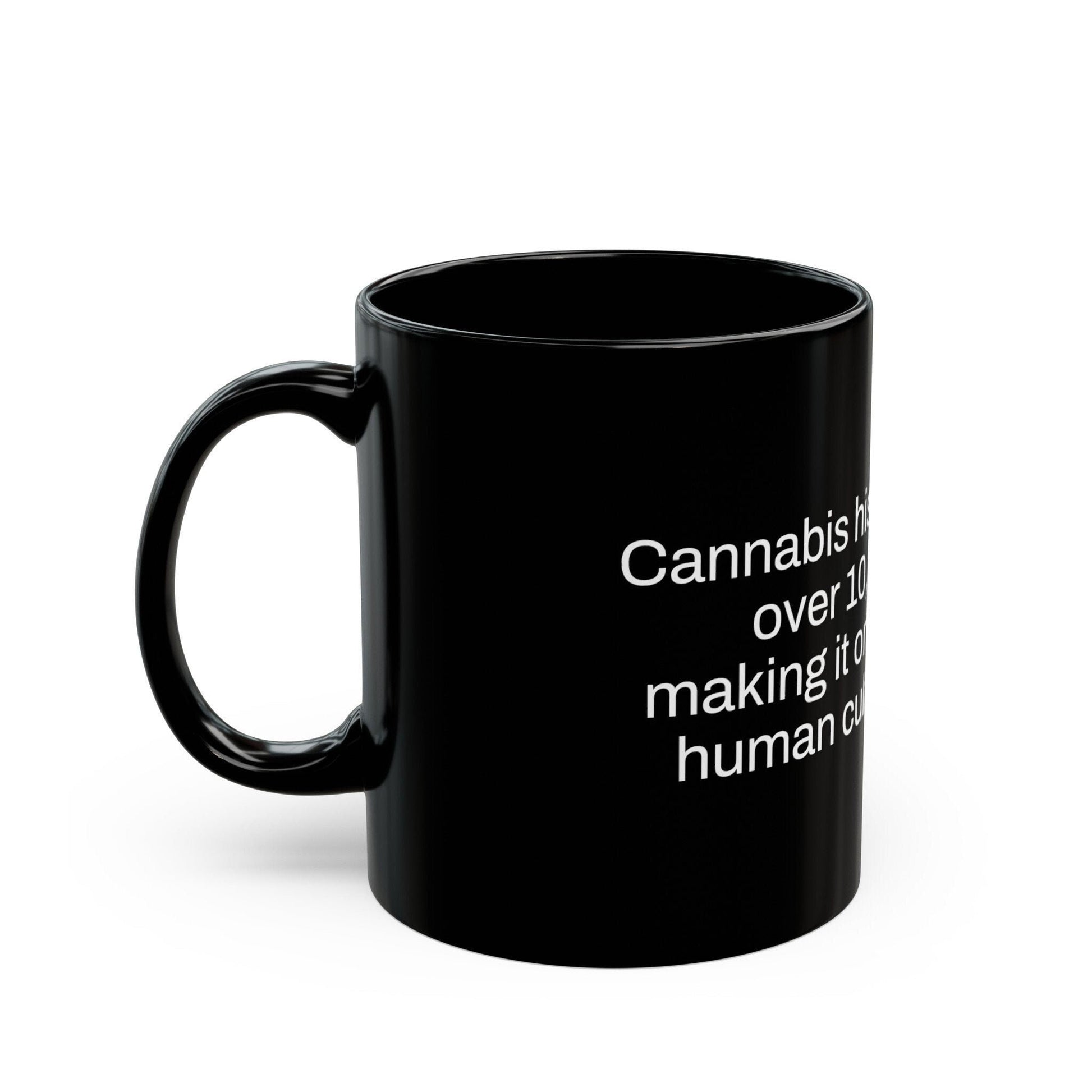 HISTORY Weed Fact - Weed Coffee Mug (11oz) - Perfect Gift for Smokers, Stoners, Growers; Wake and Bake Mug / Weed Mug / BLACK Mug