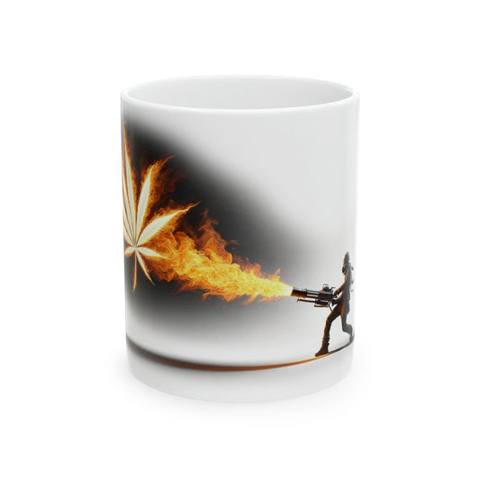 FLAMETHROWER - WEED Themed Coffee Mugs - Perfect Gift for Smokers, Stoners, Marijuana Lover; Wake and Bake Mug - Marijuana Mug / Stoner Mug
