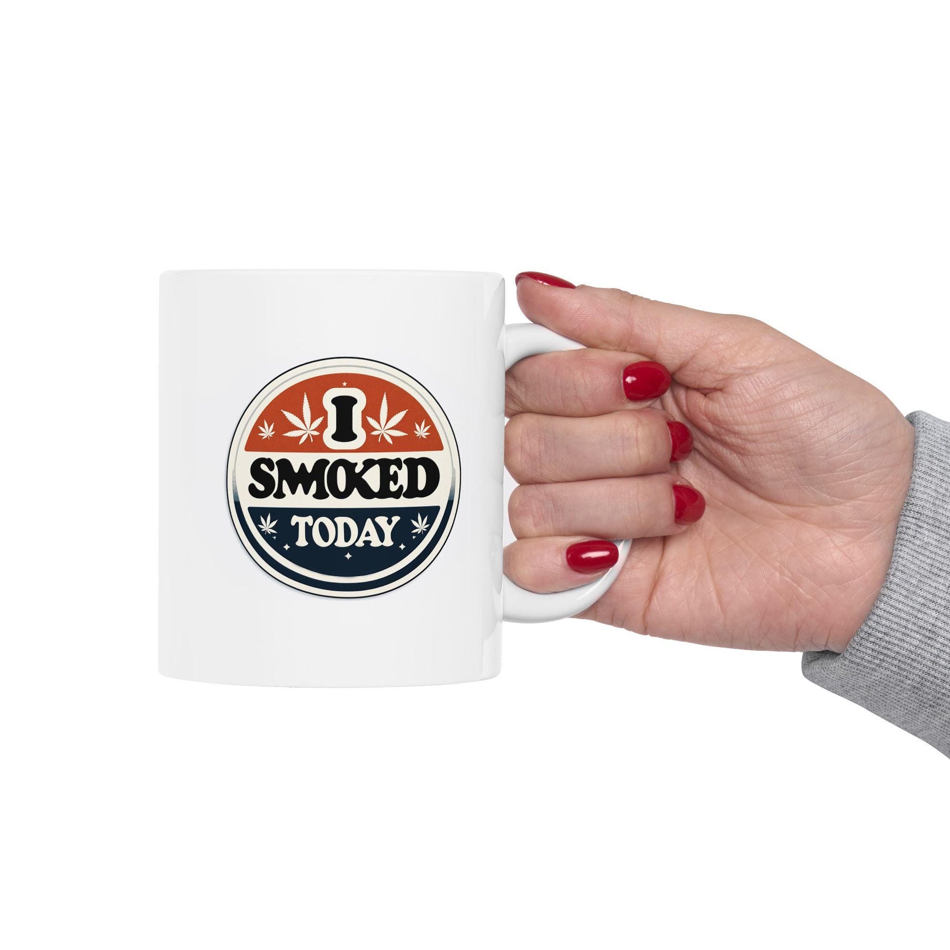 I SMOKED TODAY - Weed Themed Graphic Coffee Mugs, Stoner Mugs, For Weed Lovers