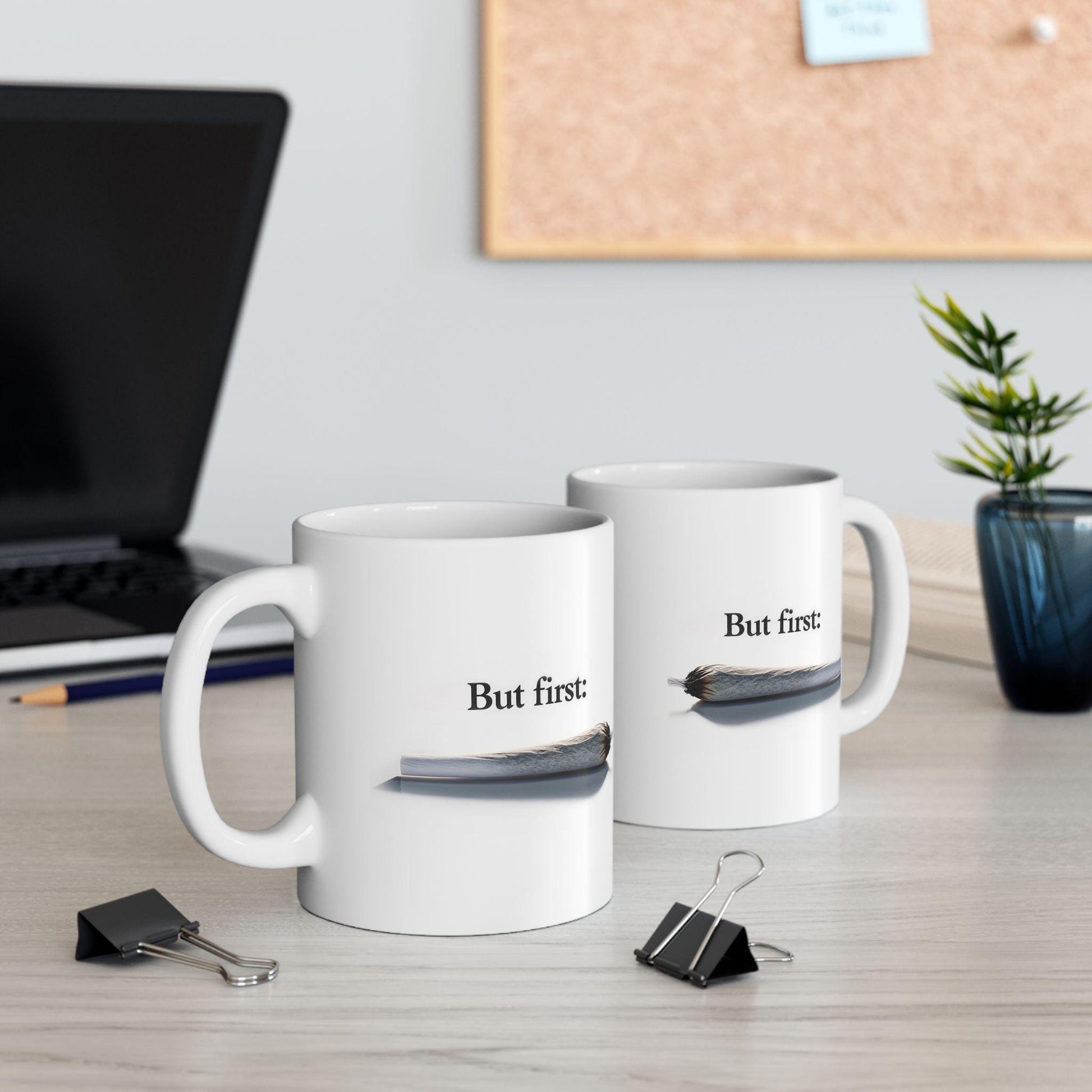 BUT FIRST: Joint - Discrete Weed Themed Coffee Mugs, Cannabis Cup, Marijuana Mugs - Stoner Gifts, Stoner Lifestyle