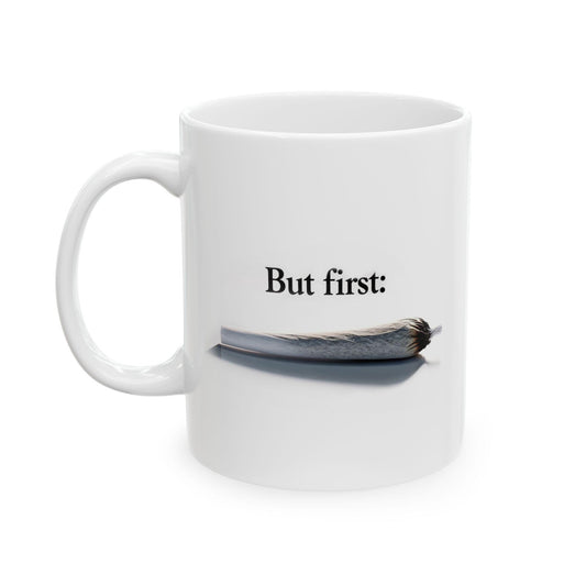 BUT FIRST: Joint - Discrete Weed Themed Coffee Mugs, Cannabis Cup, Marijuana Mugs - Stoner Gifts, Stoner Lifestyle