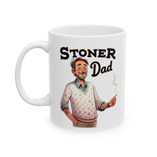 STONER DAD - Weed Themed Coffee Mugs, Marijuana Lovers , Perfect Gift for Smokers, Stoners - Dad Gifts